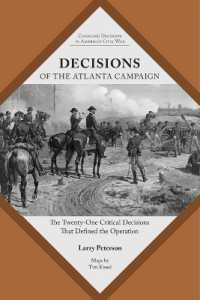 Decisions of the Atlanta Campaign : The Twenty-one Critical Decisions That Defined the Operation (Command Decisions in America's Civil War)
