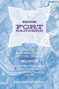 Rediscovering Fort Sanders : The American Civil War and Its Impact on Knoxville's Cultural Landscape