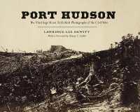 Port Hudson : The Most Significant Battlefield Photographs of the Civil War
