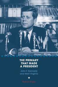 The Primary That Made a President : John F. Kennedy and West Virginia