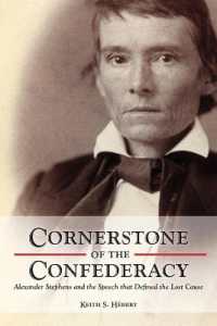 Cornerstone of the Confederacy : Alexander Stephens and the Speech That Defined the Lost Cause