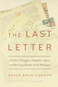 The Last Letter : A Father's Struggle, a Daughter's Quest, and the Long Shadow of the Holocaust (Legacies of War)