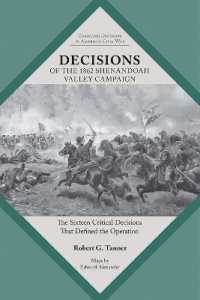 Decisions of the 1862 Shenandoah Valley Campaign : The Sixteen Critical Decisions That Defined the Operation (Command Decisions in America's Civil War)
