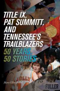 Title IX, Pat Summitt, and Tennessee's Trailblazers : 50 Years, 50 Stories