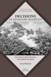 Decisions at Kennesaw Mountain : The Eleven Critical Decisions That Defined the Battle (Command Decisions in America's Civil War)