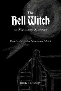 The Bell Witch in Myth and Memory : From Local Legend to International Folktale