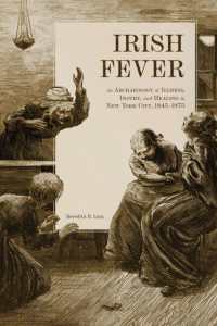 Irish Fever : An Archaeology of Illness, Injury, and Healing in New York City, 1845-1875