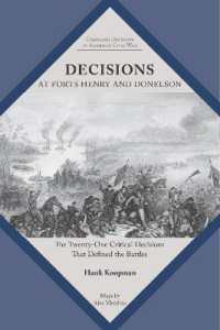 Decisions at Forts Henry and Donelson : The Twenty One Critical Decisions That Defined the Battles (Command Decisions in America's Civil War)