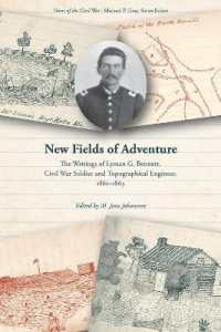 New Fields of Adventure : The Writings of Lyman G. Bennett, Civil War Soldier and Topographical Engineer, 1861-1865