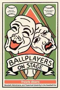 Ballplayers on Stage : Baseball, Melodrama, and Theatrical Celebrity in the Deadball Era