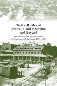 To the Battles of Franklin and Nashville and Beyond : Stabilization and Reconstruction in Tennessee and Kentucky, 1864-1865