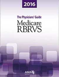 Medicare RBRVS 2016 : The Physicians' Guide
