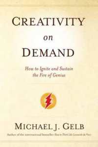 Creativity on Demand : How to Ignite and Sustain the Fire of Genius