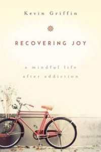 Recovering Joy : A Mindful Life after Addiction