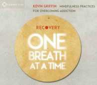 Recovery One Breath at a Time (2-Volume Set) : Mindfulness Practices for Overcoming Addiction
