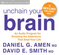 Unchain Your Brain (10-Volume Set) : An Audio Program for Breaking the Addictions That Steal Your Life