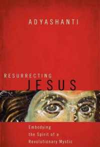 Resurrecting Jesus : Embodying the Spirit of a Revolutionary Mystic