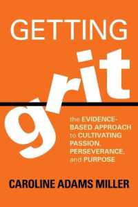 Getting Grit : The Evidence-Based Approach to Cultivating Passion, Perseverance, and Purpose
