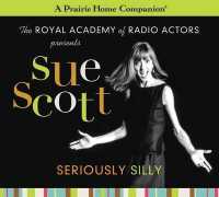 Sue Scott : Seriously Silly (A Prairie Home Companion)