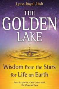 The Golden Lake : Wisdom from the Stars for Life on Earth