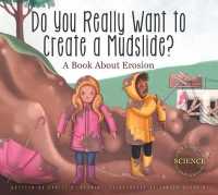 Do You Really Want to Create a Mudslide? : A Book about Erosion (Adventures in Science)