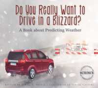 Do You Really Want to Drive in a Blizzard? : A Book about Predicting Weather (Adventures in Science)