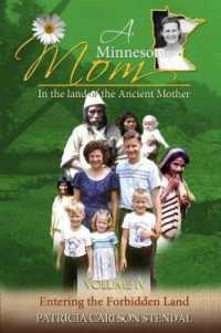 Entering the Forbidden Land : Minnesota Mom in the Land of the Ancient Mother