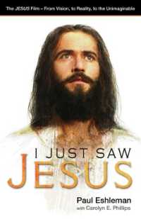 I Just Saw Jesus : The story behind the film God is using to help everyone, everywhere meet Jesus. （3RD）