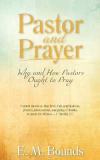 Pastor and Prayer : Why and How Pastors Ought to Pray