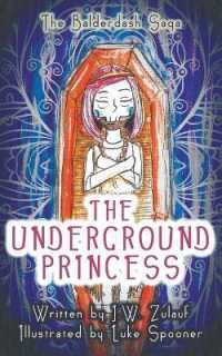 The Underground Princess (Balderdash Saga) （2ND）