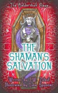 The Shaman's Salvation (Balderdash Saga) （First Softcover）