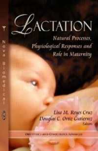 Lactation : Natural Processes, Physiological Responses & Role in Maternity
