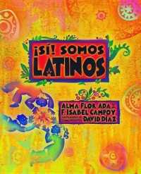 Si! Somos Latinos : Yes! We Are Latinos