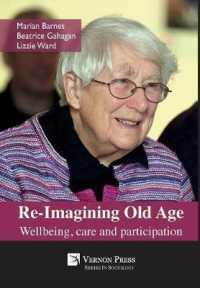 Re-Imagining Old Age: Wellbeing, care and participation (Series in Sociology)