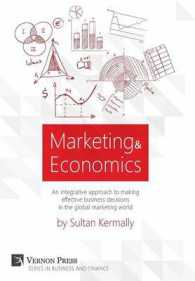 Marketing & Economics : An Integrative Approach to Making Effective Business Decisions in the Global Marketing (Vernon Series on Business and Finance)