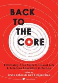 Back to the Core : Rethinking the Core Texts in Liberal Arts & Sciences Education in Europe (Vernon Series in Education)