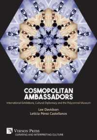 Cosmopolitan Ambassadors: International exhibitions, cultural diplomacy and the polycentral museum (Curating and Interpreting Culture)