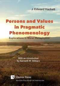 Persons and Values in Pragmatic Phenomenology : Explorations in Moral Metaphysics (Philosophy of Personalism)