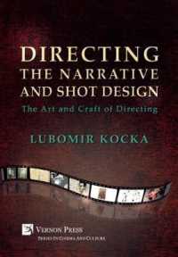 Directing the Narrative and Shot Design [Hardback, Premium Color] : The Art and Craft of Directing (Series in Cinema and Culture)