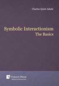 Symbolic Interactionism: The Basics (Vernon Series in Sociology)