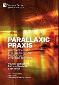 Parallaxic Praxis: Multimodal Interdisciplinary Pedagogical Research Design [Premium Color] (Series in Education)