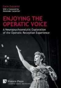 Enjoying the Operatic Voice: A Neuropsychoanalytic Exploration of the Operatic Reception Experience (Cognitive Science and Psychology)