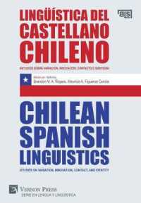 Chilean Spanish Linguistics : Studies on variation, innovation, contact, and identity (Series in Language and Linguistics; Bridging Languages and Scholarship)
