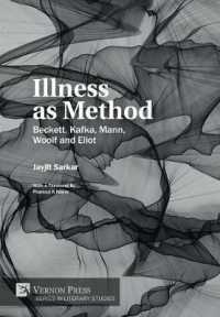 Illness as Method: Beckett, Kafka, Mann, Woolf and Eliot (Series in Literary Studies)
