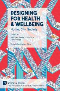 Designing for Health & Wellbeing : Home, City, Society (The Interdisciplinary Built Environment)