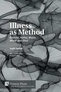 Illness as Method : Beckett, Kafka, Mann, Woolf and Eliot (Literary Studies)