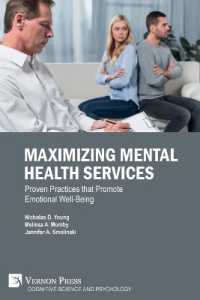 Maximizing Mental Health Services : Proven Practices that Promote Emotional Well-Being (Cognitive Science and Psychology)