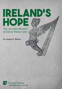 Ireland's Hope: The 'peculiar theories' of James Fintan Lalor (Series in World History)
