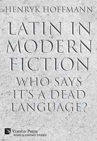 Latin in Modern Fiction : Who Says It's a Dead Language? (Literary Studies)