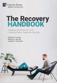 The Recovery Handbook: Understanding Addictions and Evidenced-Based Treatment Practices (Series in Sociology)